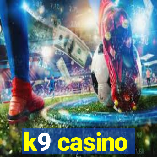 k9 casino
